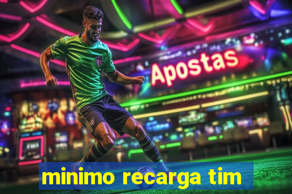 minimo recarga tim